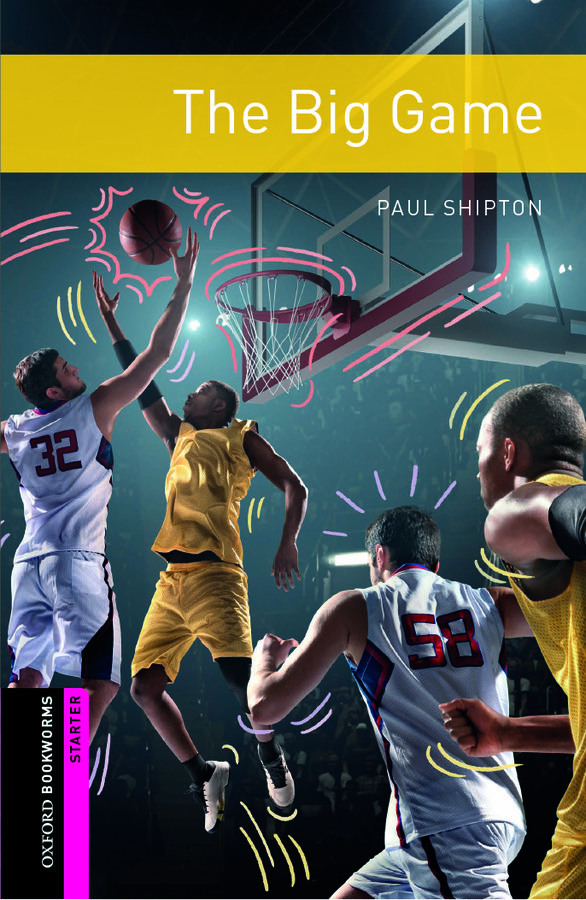 Oxford Bookworms Library Starter The Big Game