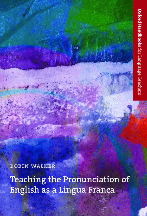 Teaching the Pronunciation of English as a Lingua Franca