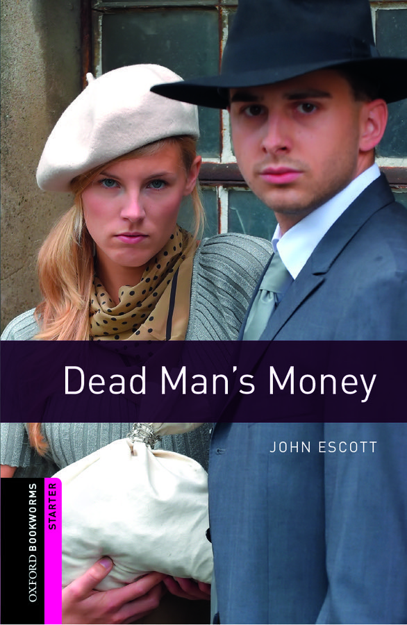 Oxford Bookworms Library Starter Level: Dead Man's Money